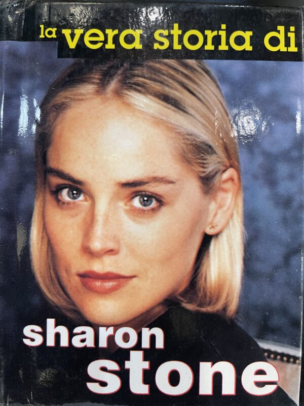 La vera storia di Sharon Stone
